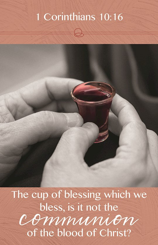 Bulletin-The Cup Of Blessing Which We Bless/Communion (1 Corinthians 10:16, KJV) (Pack Of 100) (Pkg-100)