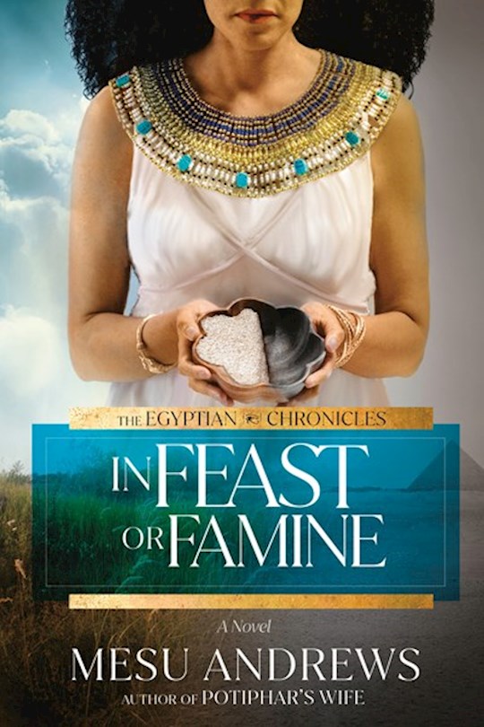 In Feast Or Famine (The Egyptian Chronicles #2)
