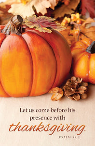 Bulletin-Let Us Come Before His Presence With Thanksgiving (Psalm 95:2) (Pack Of 100)