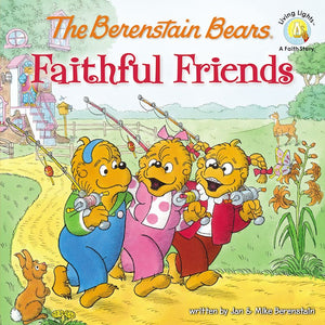 The Berenstain Bears Faithful Friends