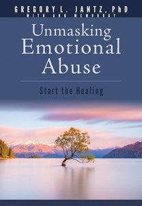 Unmasking Emotional Abuse Start The Healing