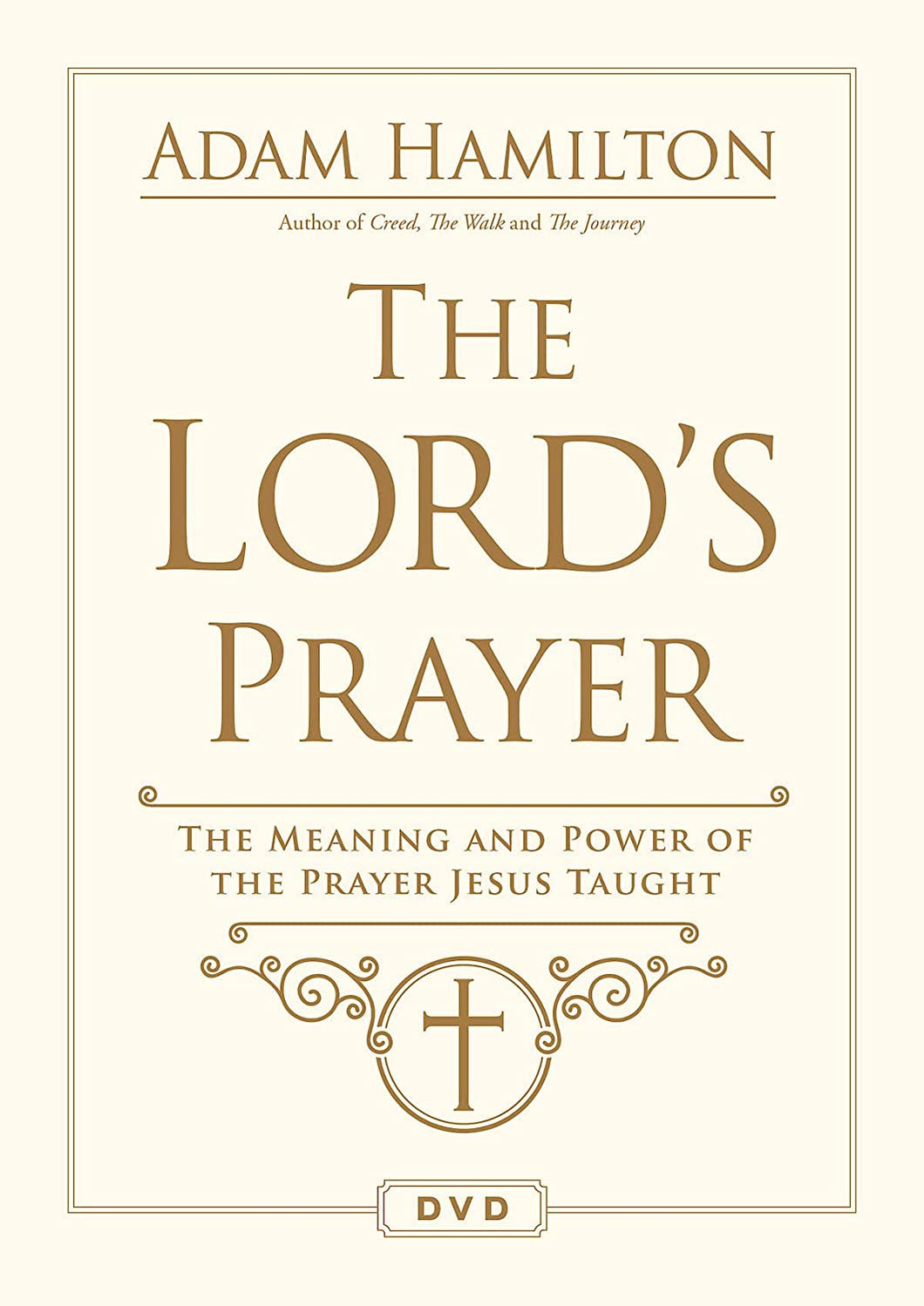 The Lord's Prayer: The Meaning and Power of the Prayer Jesus Taught - DVD