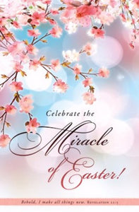 Bulletin-Celebrate The Miracle Of Easter! (Revelation 21:5) (Pack Of 100) (Pkg-100)
