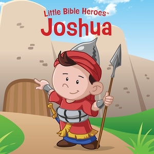 Joshua (Little Bible Heroes)