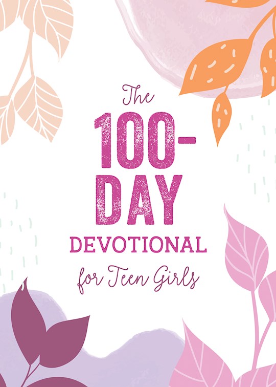 The 100-Day Devotional For Teen Girls