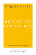 Forgiveness, Reflecting God’s Mercy