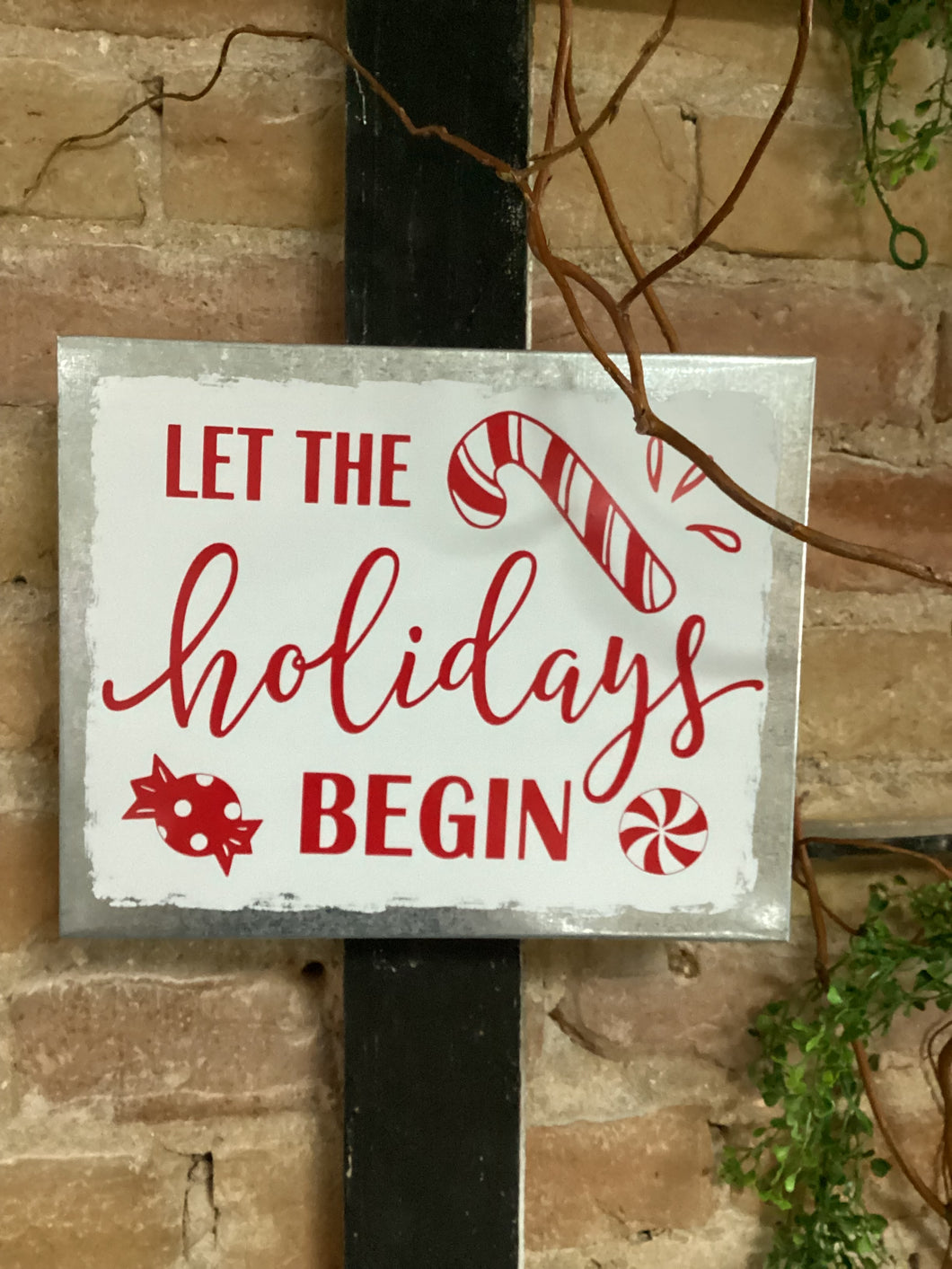 Let The Holidays Begin Metal Sign 10”x8”